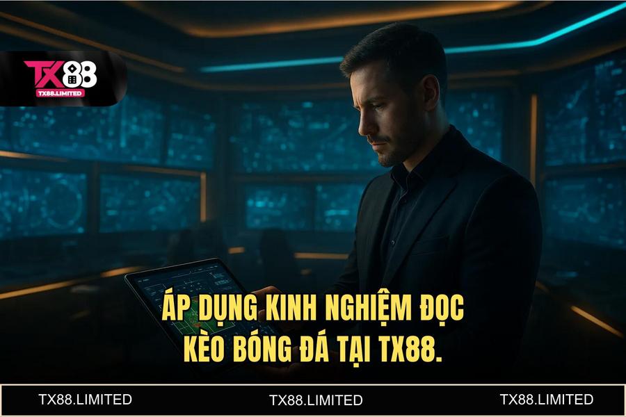 Tại sao người chơi thông thái chọn TX88 để trải nghiệm 'kinh nghiệm đọc kèo bóng đá'?